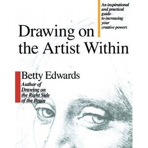 Drawing on the Artist Within -- Betty Edwards